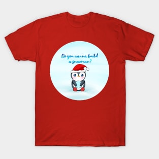 Christmas - Do you wanna build a snowman? T-Shirt